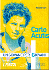 Carlo Acutis I Mezzi (Les moyens) La mia autostrada per il cielo (Mon autoroute pour le Ciel)