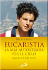 Carlo Acutis Eucaristia. (Eucharystia) La mia autostrada per il cielo ( Moja autostrada do Nieba)